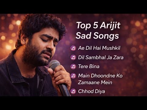 Top 5 Arijit Singh Sad Songs 💔 | Ae Dil Hai Mushkil | Heartbroken Collection 2026