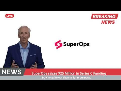 SuperOps raises $25 Million in Series C Funding
