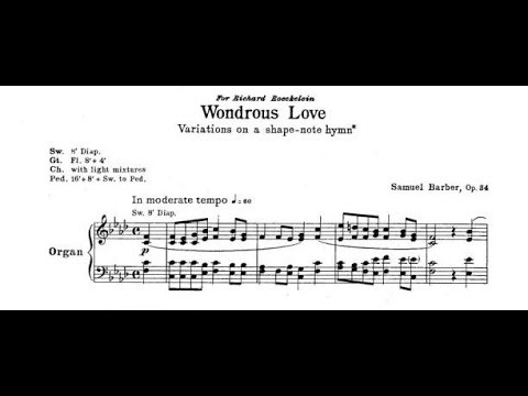 Samuel Barber - Wondrous Love, Variations on a Shape-Note Hymn, Op. 34 (1959)