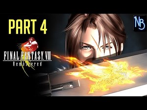 Final Fantasy 8 REMASTERED Walkthrough Part 4 No Commentary