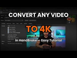 How to Convert Any Video to 4K in HandBrake (Easy Step-by-Step Tutorial!)