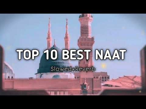 Top 10 Naat Lofi [Slowed+Reverb] - 1 Hour Mind Relaxing Heart Touching Qalams #naat