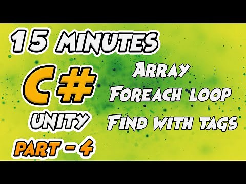 Learn C# Scripting for Unity 15 Minutes - Part 4 - Foreach Loop, Array, Find Tags
