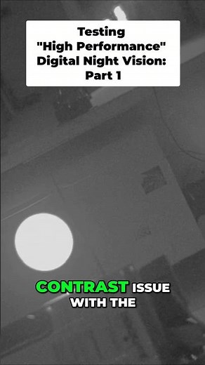 Testing "High" Performance Digital Night Vision: Part 1