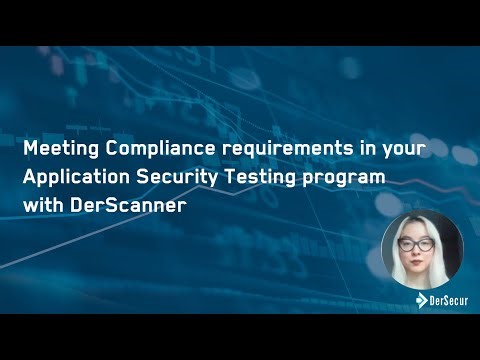 Meeting Compliance requirements in your Application Security Testing program with DerScanner