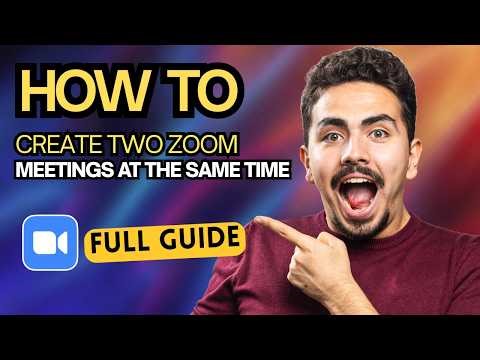 How to Create Two Zoom Meetings at the Same Time [2026 Full Guide]