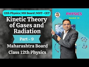 Kinetic Theory of Gases and Radiation | Class 12th Physics | Part 9