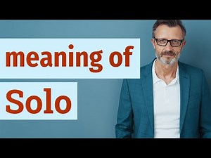 Solo | Meaning of solo