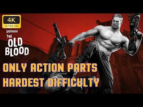 🔥 ONLY ACTION PARTS 🔥 | Wolfenstein: The Old Blood | Full Game | Hardest Difficulty