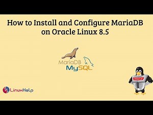 How to Install and Configure MariaDB on Oracle Linux 8.5