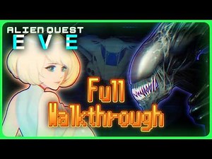 [H] Alien Quest: EVE - Full Walkthrough (SFW Edit)
