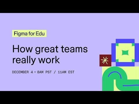 How great teams really work | Figma for Edu Early Career Week