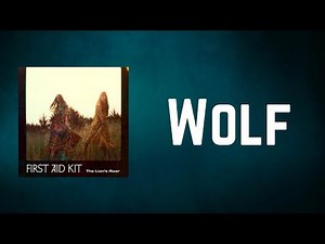 First Aid Kit - Wolf (Lyrics)