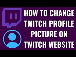 How to Change Twitch Profile Picture on Twitch Website