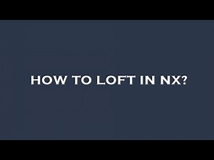 How to loft in nx?