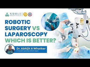 What is Robotic Surgery? | Benefits of Robotic Surgery vs Laparoscopy | Noble Hospitals