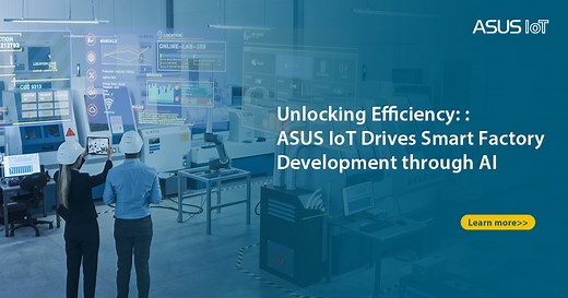 ASUS IoT Drives Smart Factory Development through AI｜IoT｜ASUS Global