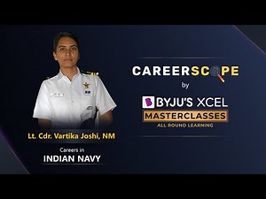 Careers in Indian Navy | Episode 1 | Careerscope | BYJU’S XCEL Masterclasses