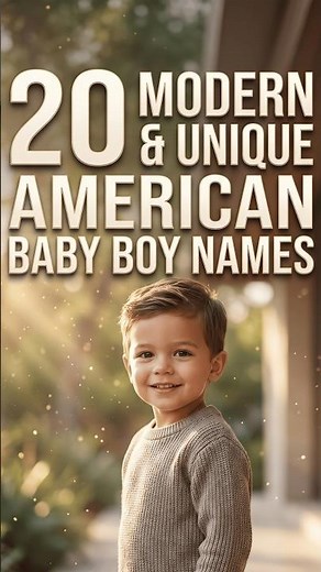 20 Modern & Unique American Baby Boy Names 👶✨