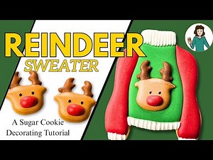 How to Make a Reindeer Ugly Sweater Sugar Cookie (So Easy & Cute!)