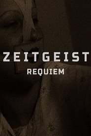 Zeitgeist: Requiem (2024) - AZ Movies