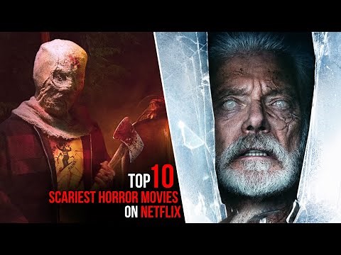 Top 10 Best Scariest Horror Movies on NETFLIX To Watch Right Now!