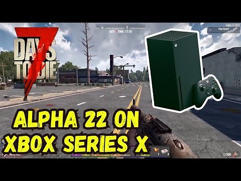Footage of 7 Days to Die Alpha 22 on Xbox Series X / Console!! 7 Days to Die Console Update News!
