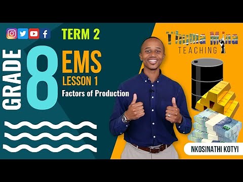 Gr8 EMS (Economics & Entrepreneurship) | Term 2 Lesson 1 | Factors of Production