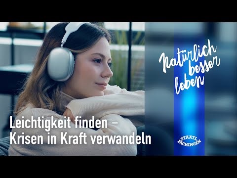 Leichtigkeit finden – Krisen in Kraft verwandeln