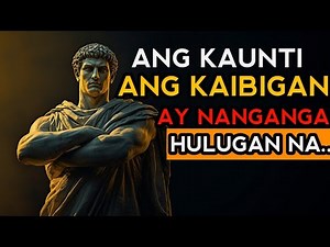 Ang Kaunti ang Kaibigan ay Nangangahulugan na | STOIC PHILOSOPHY