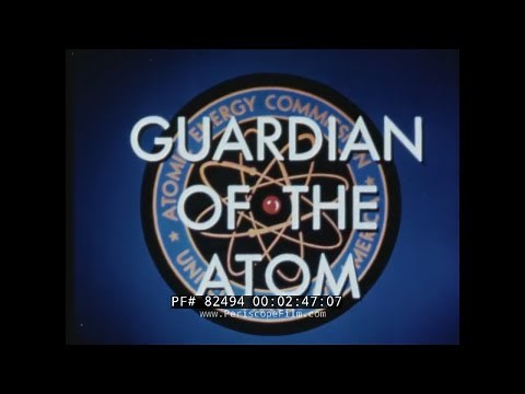 UNITED STATES ATOMIC ENERGY COMMISSION "GUARDIAN OF THE ATOM" ATOMIC ENERGY 82494