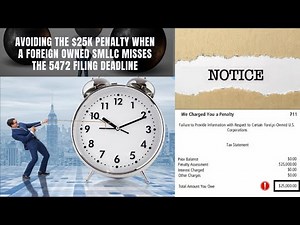 Avoiding the $25k Penalty when a Foreign Owned SMLLC Misses the 5472 Filing Deadline