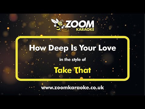 Take That - How Deep Is Your Love - Karaoke Version from Zoom Karaoke