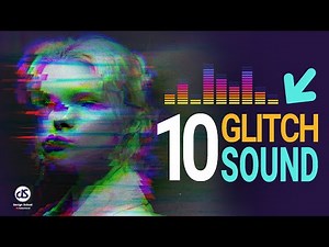 10 Mind-Blowing Glitch Sound Effects: Free and Copyright-Free