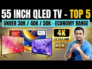 Top 5 Best 55 INCH 4K QLED TV India 2025 (ECONOMY RANGE) | Best QLED TV 55 inch | Best 4K TV