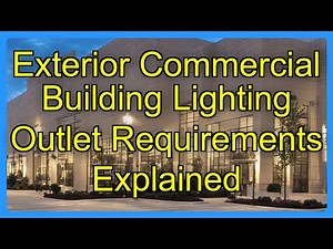 Exterior Commercial Building Lighting Outlet Requirements Explained