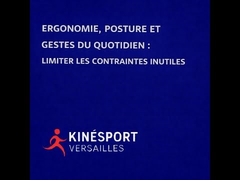 Ergonomie, posture et gestes du quotidien limiter les contraintes inutiles kinesport versailles