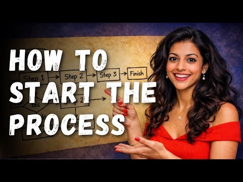 How to Start the Process