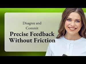 Disagree and Commit: Precise Feedback Without Friction