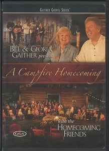 Bill & Gloria Gaither With Their Homecoming Friends – A Campfire Homecoming (2008, DVD)