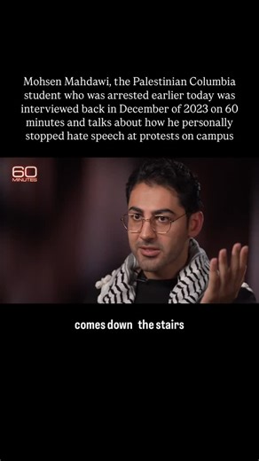 Wear The Peace® on Instagram: "Mohsen Mahdawi, the Palestinian Columbia student who was arrested earlier today by ICE as he was tricked to come into a citizenship interview, was interviewed back in December of 2023 on 60 minutes and talks about how he personally stopped hate speech at protests on campus. Video: 60 Minutes"