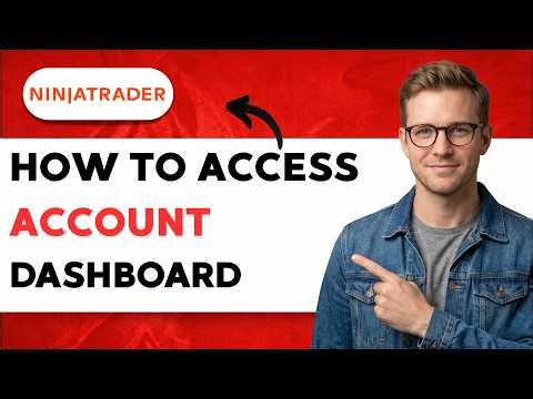 How to Access Ninjatrader Account Dashboard [2026 Full Guide]