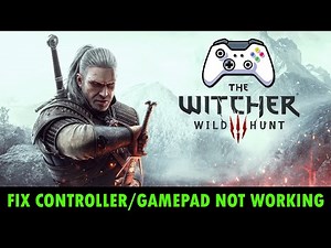 Fix Controller/Gamepad Not Working In The Witcher 3: Wild Hunt
