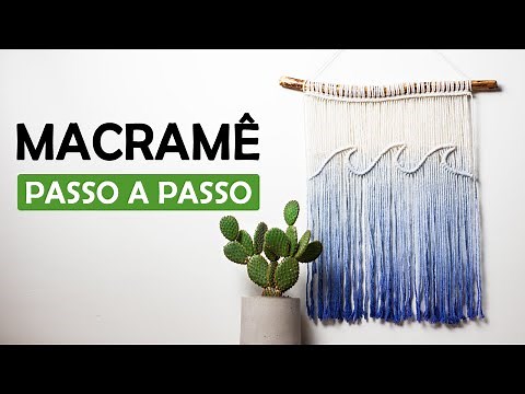 PAINEL EM MACRAMÊ PASSO A PASSO |ONDAS | TUTORIAL DE MACRAMÊ | #macrame #macramewallhanging