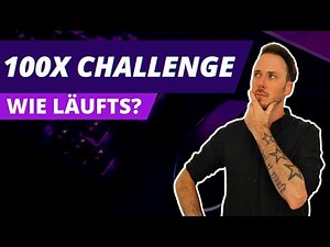100X Strategie Wie läufts die letzten Monate