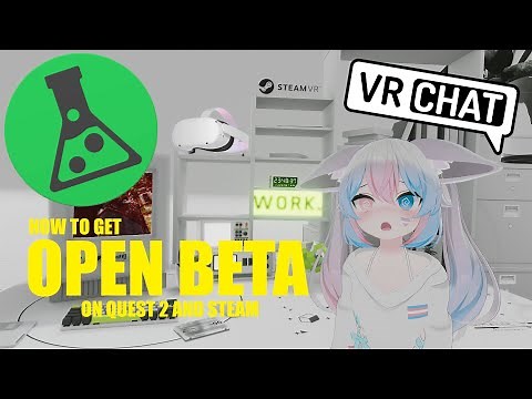 How to get VRChat Open Beta on Quest 2 and Steam - VRChat