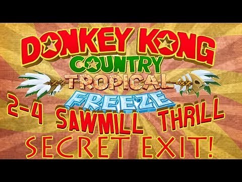 2-4 Sawmill Thrill (Secret Exit) - Donkey Kong Country: Tropical Freeze