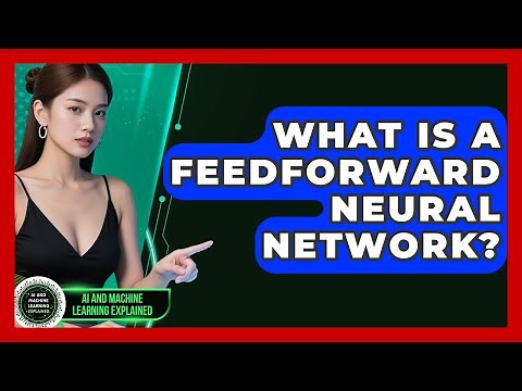 What Is a Feedforward Neural Network? | AI and Machine Learning Explained News