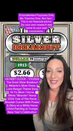 Entertainment Purposes Only My Theories Only. Not fact - This is not financial advice. Do your own research and come to your own conclusions. US DEBT CLOCK - 1/1/2026 The Great Silver Breakout Melanie’s Silver Dress Lone Ranger Theme Song Hi-Yo Silver / Horse White “Wonder” Horse 2026 Year of Fire Horse Messiah Comes With Power & Glory on a White Horse Christ Painting at Trumps New Year’s Celebration #fyp