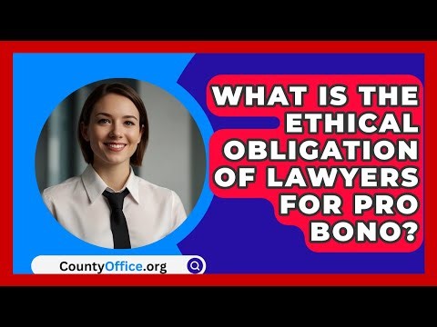 What Is The Ethical Obligation Of Lawyers For Pro Bono? - CountyOffice.org